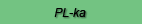PL-ka